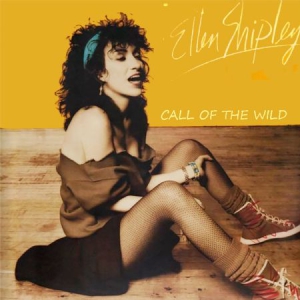 Shipley Ellen - Call Of The Wild i gruppen CD / Rock hos Bengans Skivbutik AB (3034404)