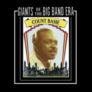 Basie Count - Giants Of The Big Band Era Count Ba i gruppen ÖVRIGT / Övrigt / aub hos Bengans Skivbutik AB (3034460)