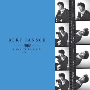 Jansch Bert - A Man Iæd Rather Be (Part 1) in the group CD / Pop at Bengans Skivbutik AB (3034476)
