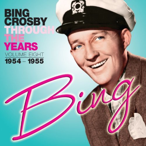 Bing Crosby - Through The Years Volume 8: 1954-19 i gruppen CD / Pop hos Bengans Skivbutik AB (3034655)