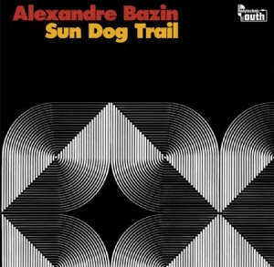 Bazin Alexandre - Sun Dog Trail i gruppen VINYL / Rock hos Bengans Skivbutik AB (3034770)