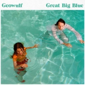Geowulf - Great Big Blue i gruppen CD / Pop-Rock hos Bengans Skivbutik AB (3034780)