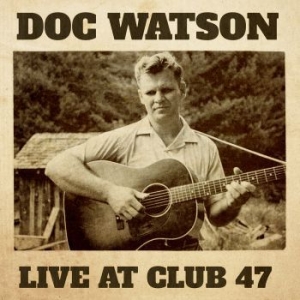 Watson Doc - Live At Club 47 i gruppen VI TIPSAR / Klassiska lablar / YepRoc / CD hos Bengans Skivbutik AB (3034807)