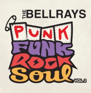 Bellrays - Punk Funk Rock Soul, Vol 2 i gruppen CD / Rock hos Bengans Skivbutik AB (3035232)