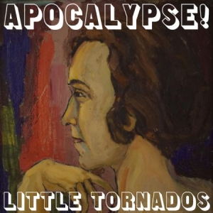 Little Tornados - Apocalypse! i gruppen CD / Rock hos Bengans Skivbutik AB (3035249)