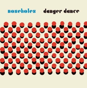 Noseholes - Danger Dance i gruppen VINYL / Rock hos Bengans Skivbutik AB (3035250)