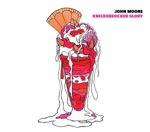 John Moore - Knickerbocker Glory i gruppen CD / Rock hos Bengans Skivbutik AB (3035251)