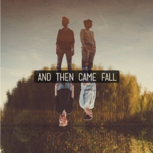 And Then Came Fall - And Then Came Fall i gruppen CD / Rock hos Bengans Skivbutik AB (3035299)