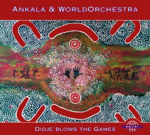 Ankala & World Orchestra - Didje Blows The Games i gruppen CD / Worldmusic/ Folkmusik hos Bengans Skivbutik AB (3041963)