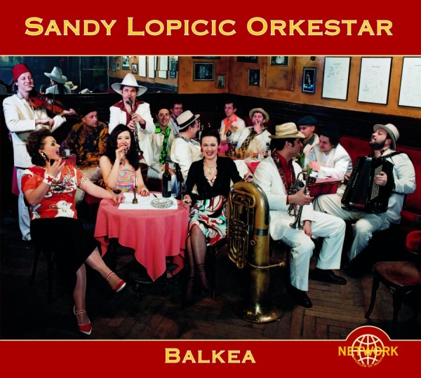 Sandy Lopicic Orkestar - Balkea i gruppen CD / Toppsäljare hos Bengans Skivbutik AB (3041987)