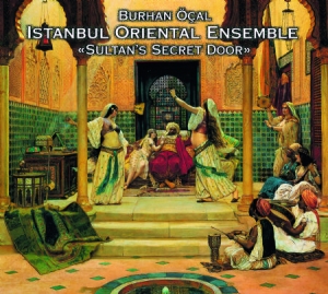 Burhan Öcal & Istanbul Oriental - Sultan's Secret Door i gruppen CD / Worldmusic/ Folkmusik hos Bengans Skivbutik AB (3042009)