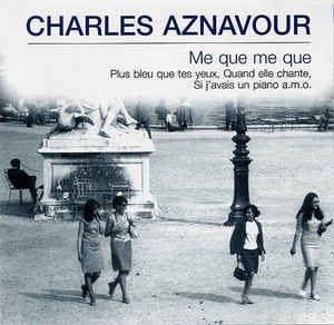 Aznavour Charles - Me Que Me Que i gruppen CD / Pop hos Bengans Skivbutik AB (3042368)
