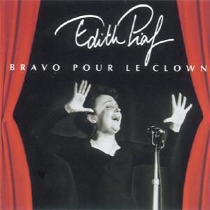 Piaf Edith - Bravo Pour Le Clown i gruppen CD / Pop hos Bengans Skivbutik AB (3042382)