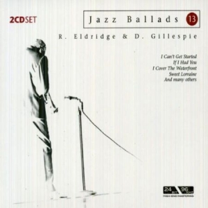 Eldridge Roy/Gillespie Dizzy - Jazz Ballads 13 i gruppen CD / Jazz/Blues hos Bengans Skivbutik AB (3042455)