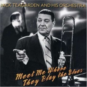 Teagarden Jack - Meet Me Where They Play The Blues i gruppen CD / Jazz/Blues hos Bengans Skivbutik AB (3042602)