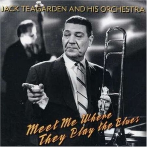 Teagarden Jack - Meet Me Where They Play The Blues i gruppen CD / Jazz hos Bengans Skivbutik AB (3042602)