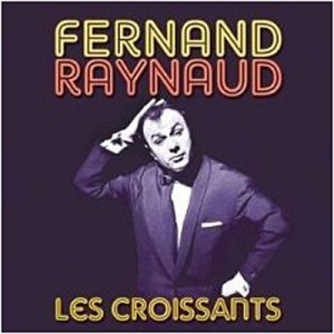 Raynaud Fernand - Les Croissants i gruppen CD / Pop hos Bengans Skivbutik AB (3042691)
