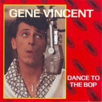 Vincent Gene - Dance To The Bop i gruppen CD / Pop-Rock hos Bengans Skivbutik AB (3042871)