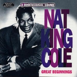 Cole Nat King - Great Beginnings i gruppen CD / Pop-Rock hos Bengans Skivbutik AB (3043655)