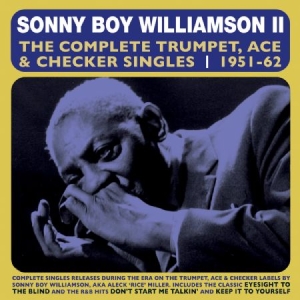 Williamson Sonny Boy - Complete Trumpet, Ace & Checker Sin i gruppen VI TIPSAR / Blowout / Blowout-CD hos Bengans Skivbutik AB (3049806)