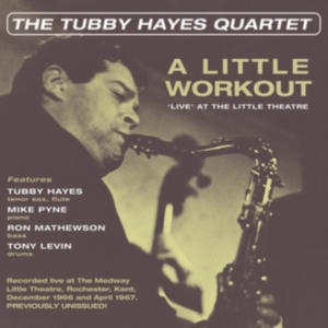 Hayes Tubby (Quartet) - A Little WorkoutLive At Little The i gruppen CD / Jazz hos Bengans Skivbutik AB (3049807)