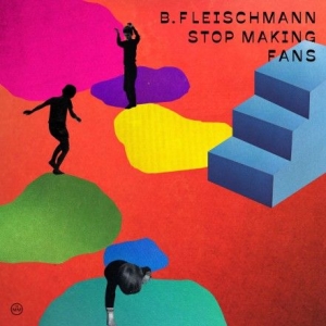 B. Fleischmann - Stop Making Fans i gruppen VINYL / Pop hos Bengans Skivbutik AB (3049818)