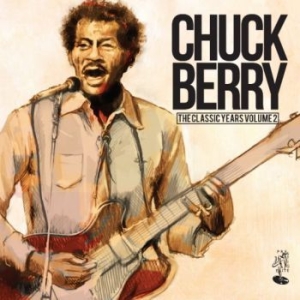 Berry Chuck - Classic Years Vol.2 i gruppen CD / Pop-Rock hos Bengans Skivbutik AB (3049849)