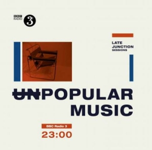 Blandade Artister - Unpopular Music (Bbc Radio 3 Sessio i gruppen VINYL / Jazz hos Bengans Skivbutik AB (3049881)