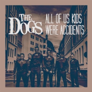 Dogs - All Of Our Kids Were Accidents i gruppen VINYL / Rock hos Bengans Skivbutik AB (3049915)