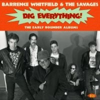 Whitfield Barrence And The Savages - Dig Everything! i gruppen CD / Pop-Rock hos Bengans Skivbutik AB (3050834)