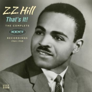 Hill Z.Z. - That's It! Complete Kent Rec. 64-68 i gruppen CD / RNB, Disco & Soul hos Bengans Skivbutik AB (3050835)