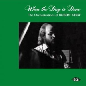 Kirby Robert - When The Day Is Done i gruppen CD / Pop hos Bengans Skivbutik AB (3050836)