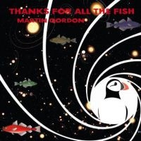 Gordon Martin - Thanks For All The Fish i gruppen CD / Pop-Rock hos Bengans Skivbutik AB (3050837)