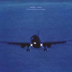 Toral Rafael - Sound Mind Sound Body i gruppen VINYL / Pop-Rock hos Bengans Skivbutik AB (3050857)
