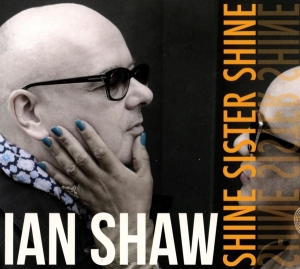 Shaw Ian - Shine Sister Shine i gruppen CD / Kommande / Övrigt hos Bengans Skivbutik AB (3050917)
