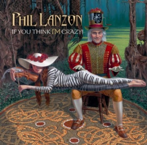 Lanzon Phil - If You Think I'm Crazy i gruppen CD / Rock hos Bengans Skivbutik AB (3052830)
