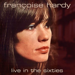Hardy Francoise - Live In The Sixties (Fm) i gruppen CD / Pop-Rock hos Bengans Skivbutik AB (3071656)