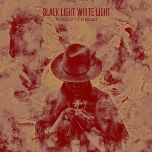 Black light white light - Gold Into Dreams i gruppen CD / Rock hos Bengans Skivbutik AB (3071659)