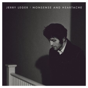 Leger Jerry - Nonsense And Heartache i gruppen CD / Pop-Rock hos Bengans Skivbutik AB (3075104)