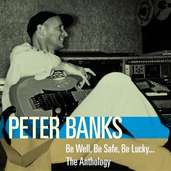 Peter Banks - Be Well, Be Safe, Be Lucky: The Ant i gruppen CD / Rock hos Bengans Skivbutik AB (3075173)