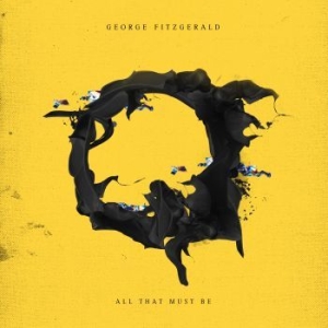 George Fitzgerald - All That Must Be i gruppen CD / Dans/Techno hos Bengans Skivbutik AB (3082452)
