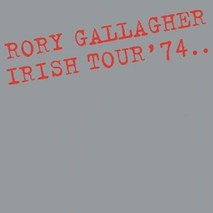 Rory Gallagher - Irish Tour '74 in the group CD / Upcoming releases / Pop at Bengans Skivbutik AB (3082925)