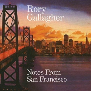 Rory Gallagher - Notes From San Francisco (2Cd) i gruppen CD / Kommande / Pop hos Bengans Skivbutik AB (3082928)