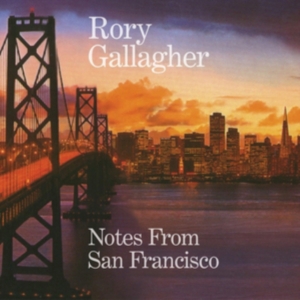 Rory Gallagher - Notes From San Francisco (2Cd) i gruppen CD / Kommande / Pop hos Bengans Skivbutik AB (3082928)
