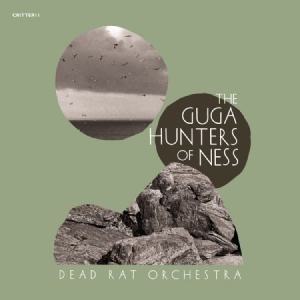 Dead Rat Orchestra - Guga Hunters Of Ness i gruppen CD / Pop hos Bengans Skivbutik AB (3083006)