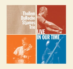Thollem/Du Roche/St James Trio - Live In Our Time i gruppen CD / Jazz/Blues hos Bengans Skivbutik AB (3083500)