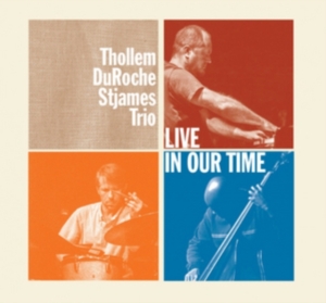 Thollem/Du Roche/St James Trio - Live In Our Time i gruppen CD / Jazz hos Bengans Skivbutik AB (3083500)