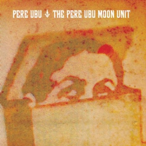 Pere Ubu - Pere Ubu Moon Unit i gruppen CD / Pop hos Bengans Skivbutik AB (3083574)