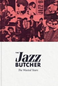 Jazz Butcher - The Wasted Years i gruppen CD / Rock hos Bengans Skivbutik AB (3083577)