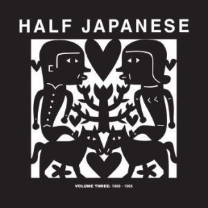 Half Japanese - Volume 3: 1990-1995 i gruppen VINYL / Pop hos Bengans Skivbutik AB (3083623)